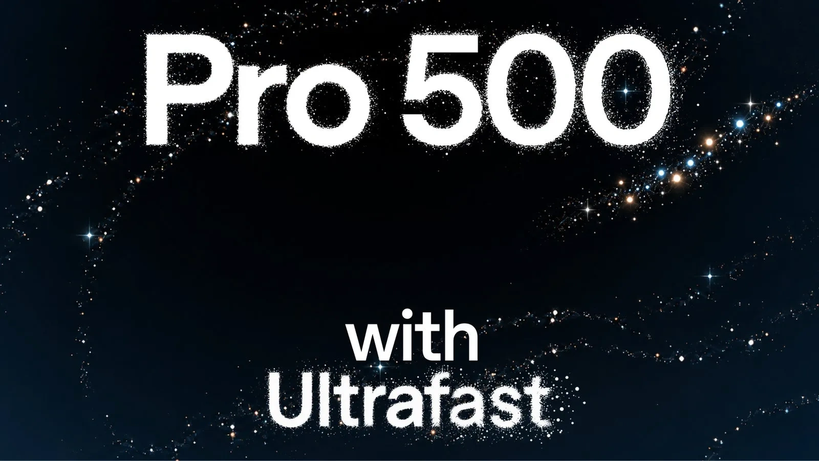 پوستر Pro 500 با پسزمینه فضایی و عبارت Ultrafast در پایین تصویر